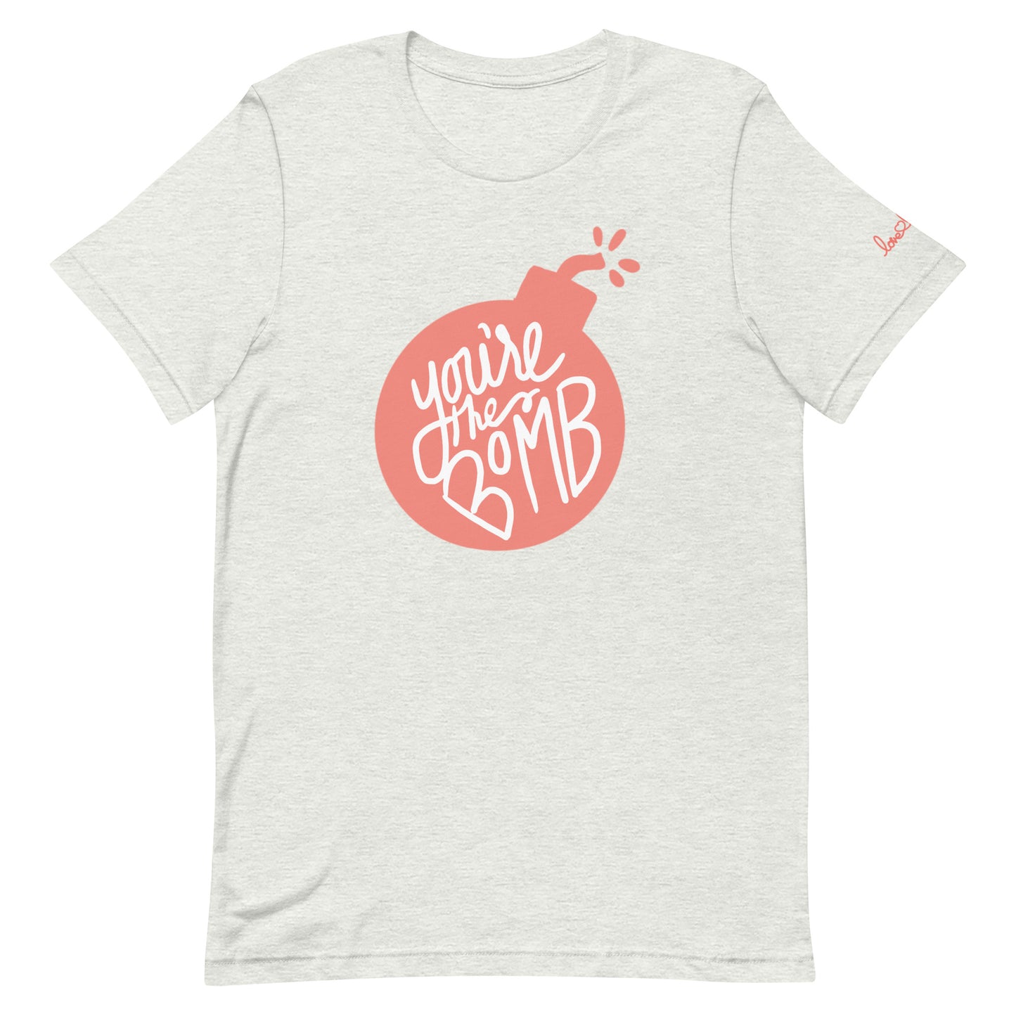 You're The Bomb T-Shirt