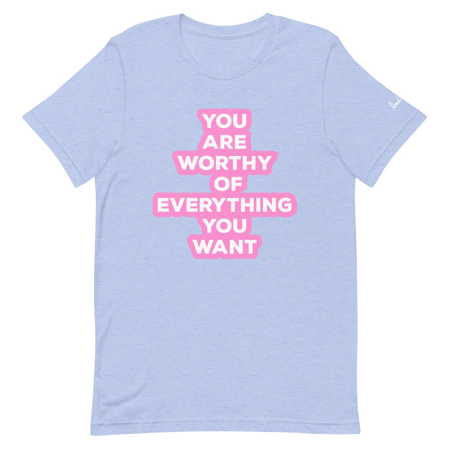 You are worthy Tee