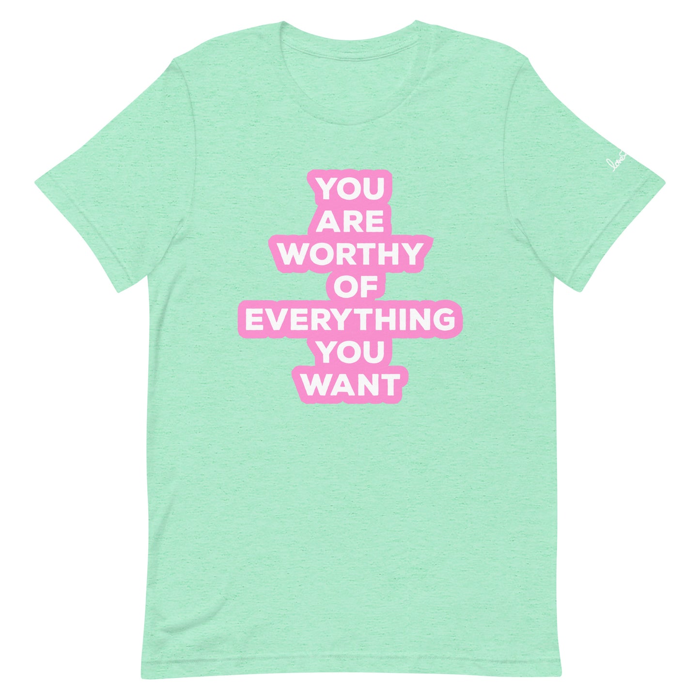 You are worthy Tee