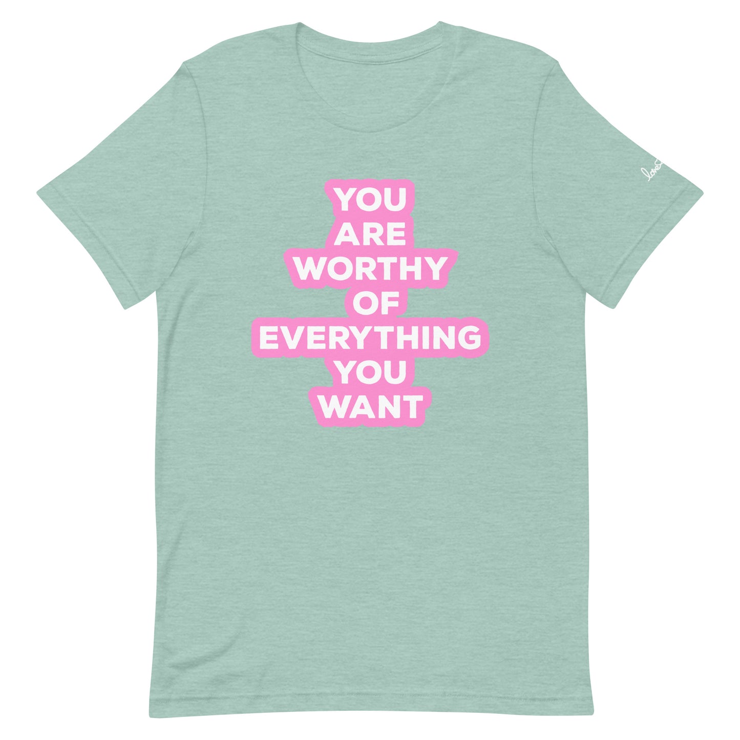 You are worthy Tee