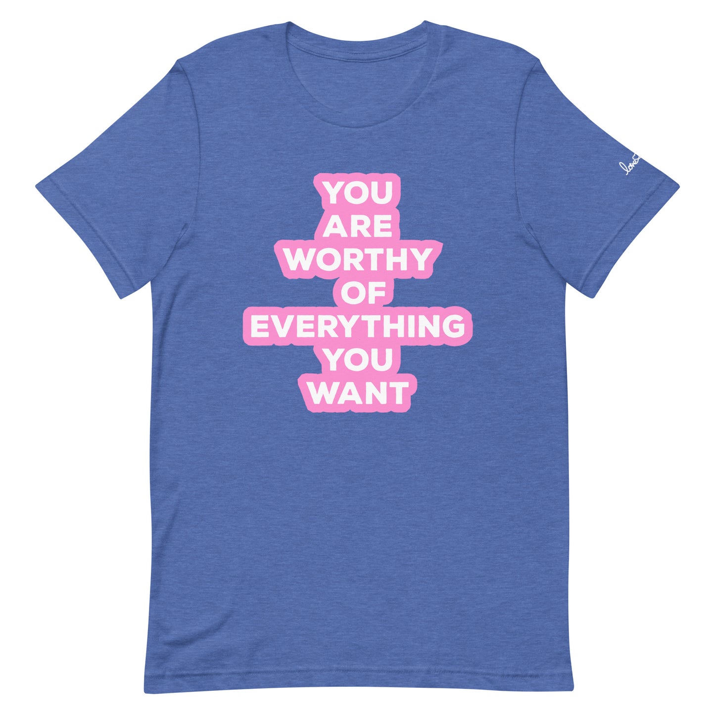 You are worthy Tee
