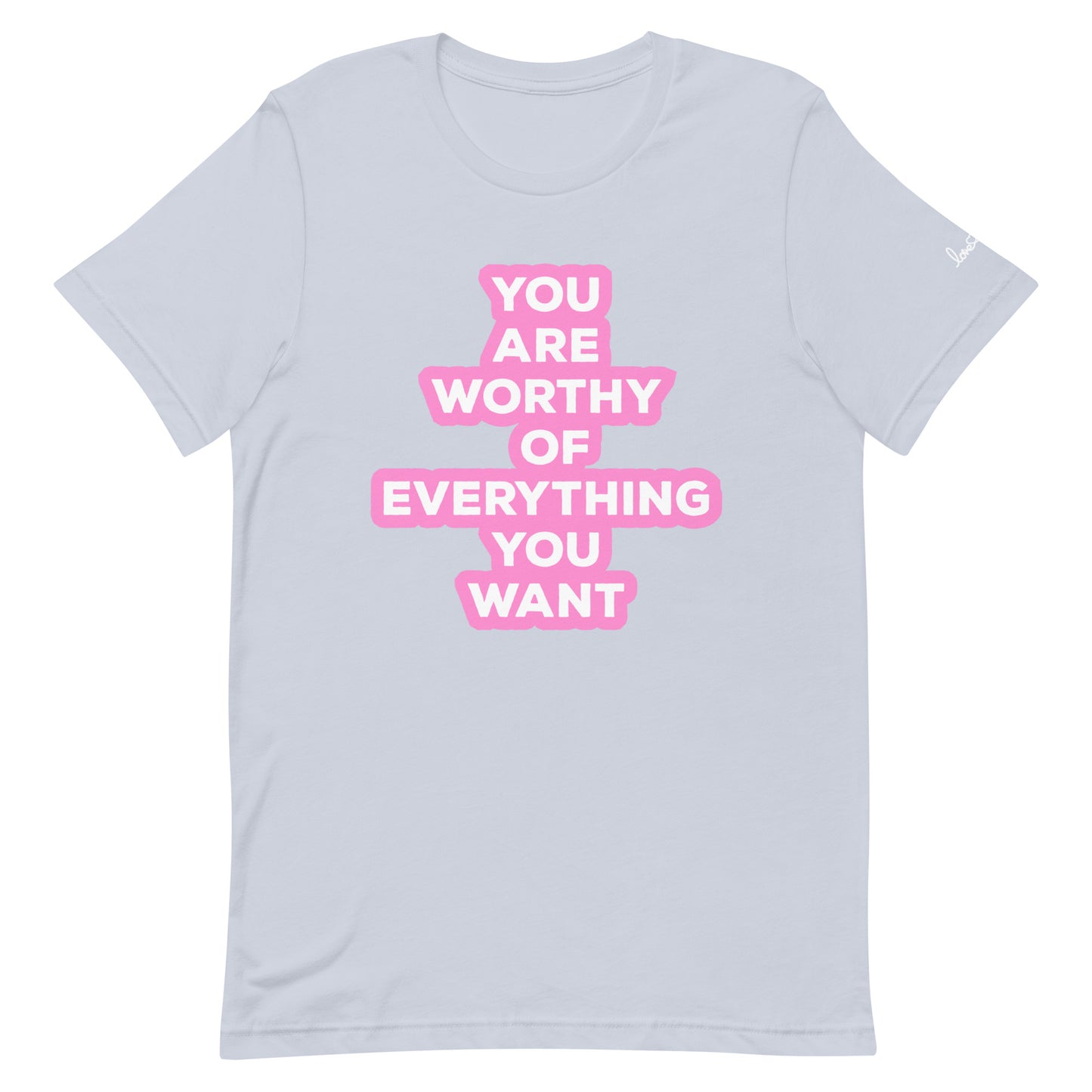 You are worthy Tee