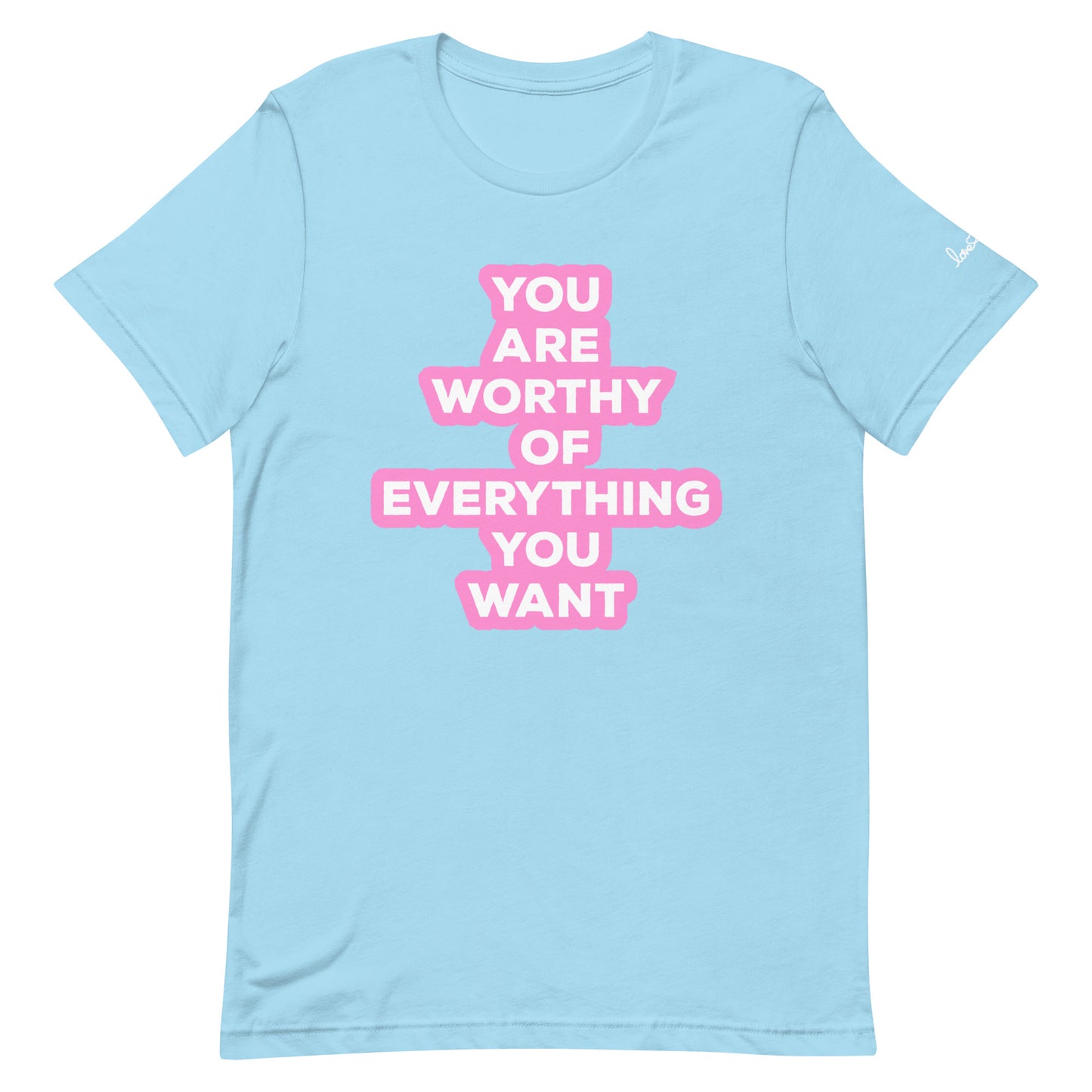 You are worthy Tee
