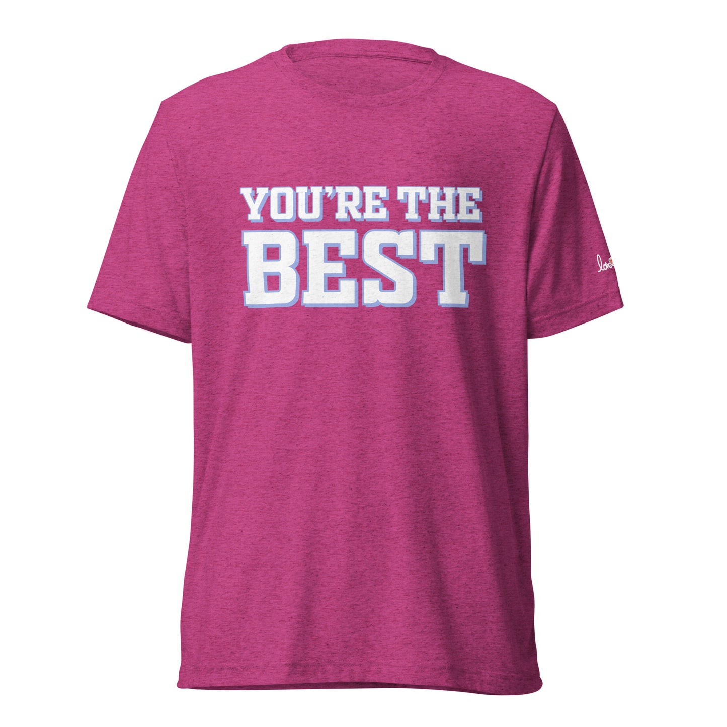 You're the best t-shirt