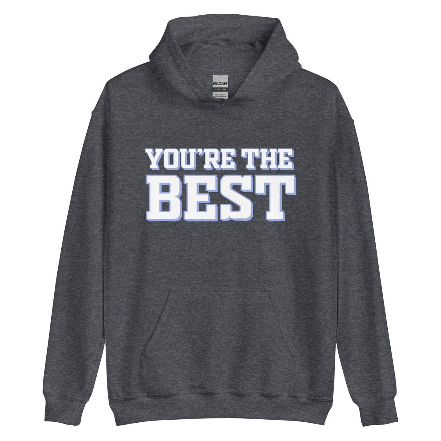 You're the best hoodie